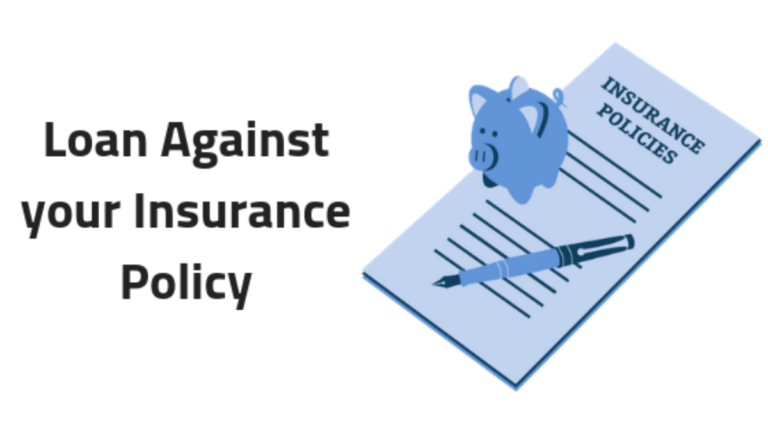 Loans Against Insurance Policies