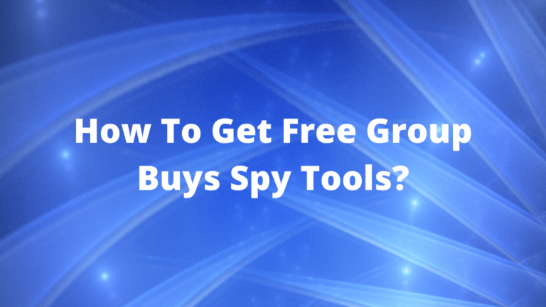 How To Get Free Group Buys Spy Tools?