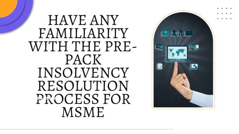 Have any familiarity with the Pre-Pack Insolvency Resolution Process for MSME
