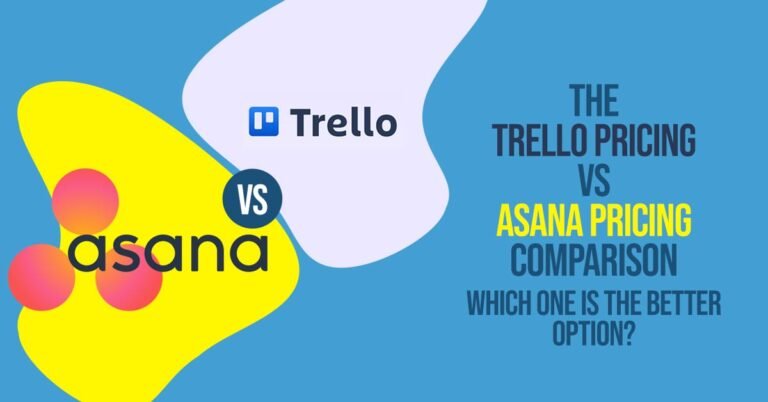The Trello Pricing vs Asana Pricing Comparison: Which One is the Better Option?