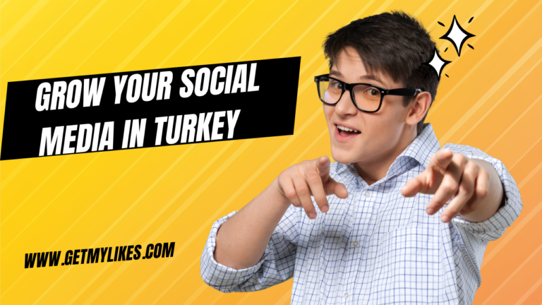 How to Grow Your Social Media Presence in Turkey